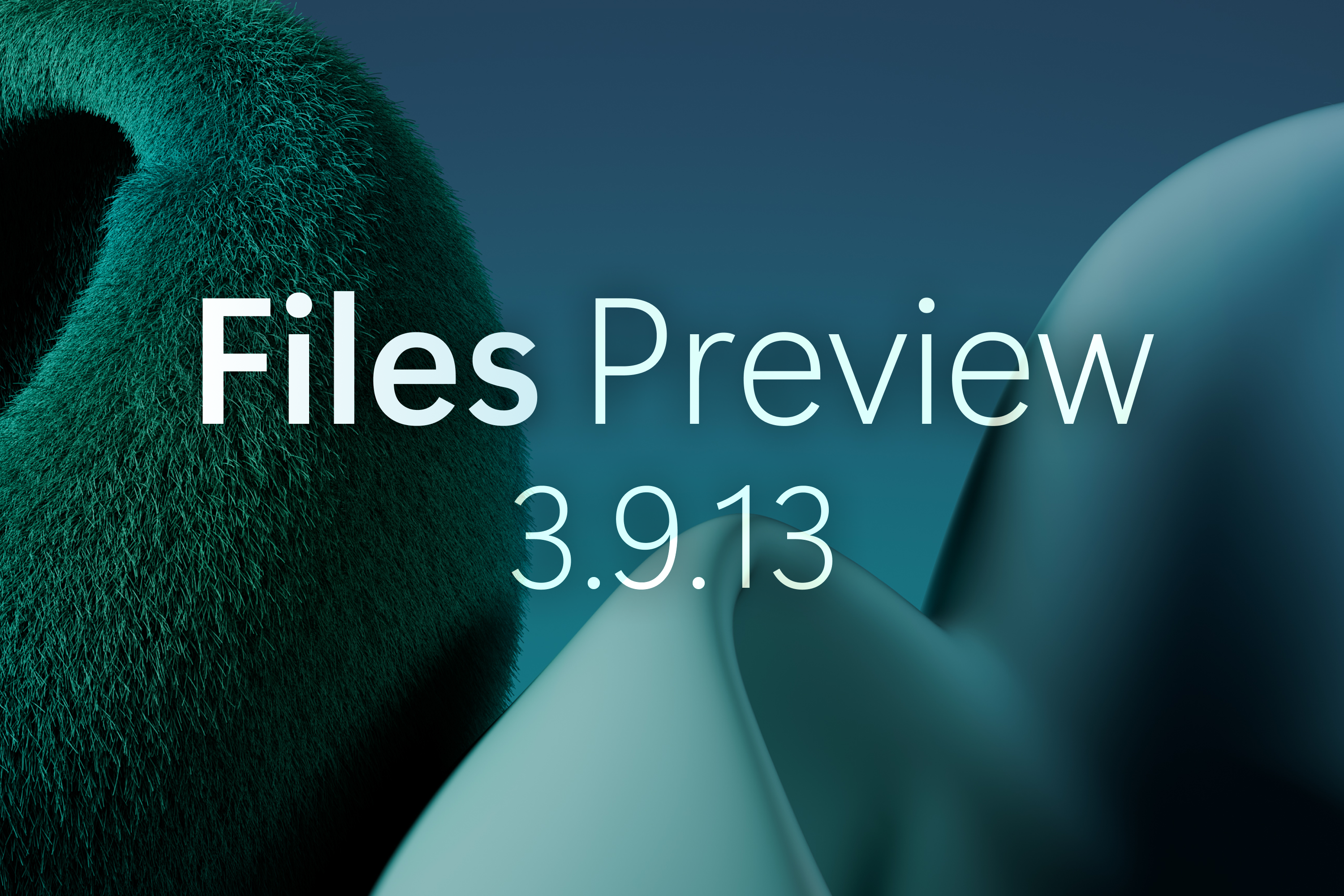 Announcing Files Preview v3.9.13 thumbnail